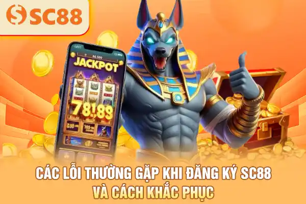 Các lỗi thường gặp khi đăng ký SC88 và cách khắc phục