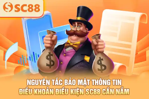 Nguyên tắc bảo mật thông tin - Điều khoản điều kiện SC88 cần nắm