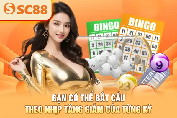 Bạn có thể bắt cầu theo nhịp tăng giảm của từng kỳ