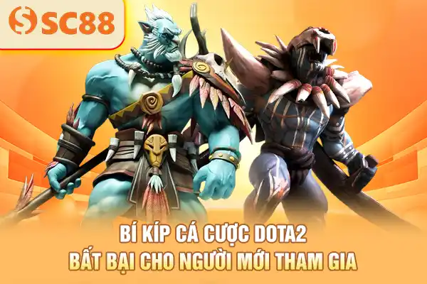 Bí kíp cá cược dota2 bất bại cho người mới tham gia