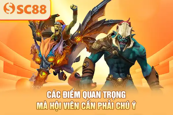Các điểm quan trọng mà hội viên cần phải chú ý