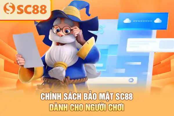 Chính sách bảo mật SC88 dành cho người chơi