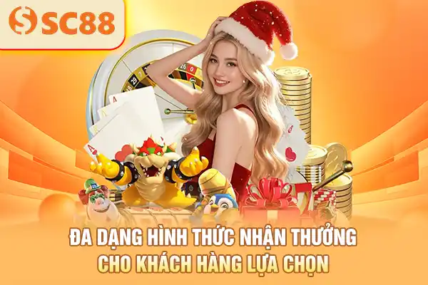 Đa dạng hình thức nhận thưởng cho khách hàng lựa chọn