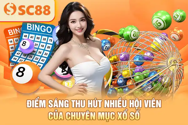Điểm sáng thu hút nhiều hội viên của chuyên mục xổ số