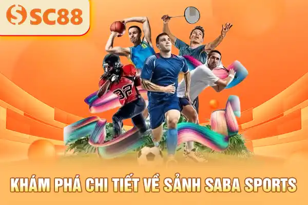 Khám phá chi tiết về sảnh Saba Sports