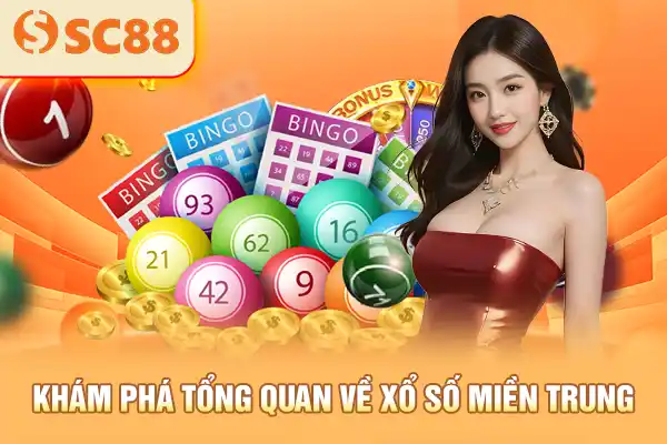 Khám phá tổng quan về xổ số miền Trung