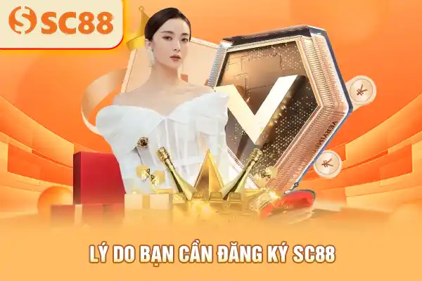 Lý do bạn cần đăng ký SC88