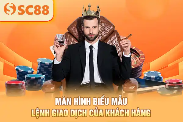 Màn hình biểu mẫu lệnh giao dịch của khách hàng