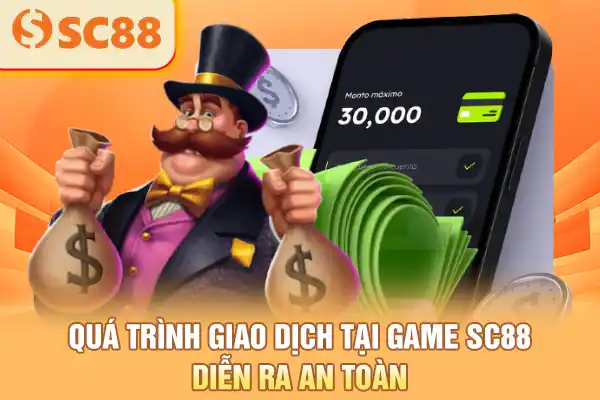 Quá trình giao dịch tại game SC88 diễn ra an toàn