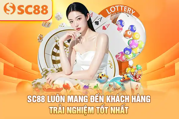 SC88 luôn mang đến khách hàng trải nghiệm tốt nhất