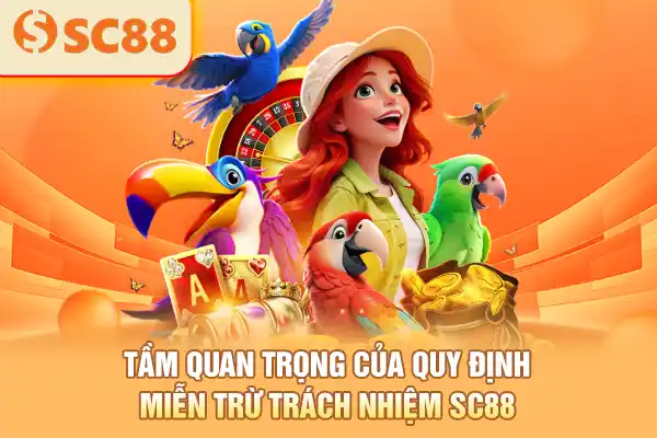 Tầm quan trọng của quy định miễn trừ trách nhiệm SC88