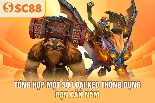 Tổng hợp một số loại kèo thông dụng bạn cần nắm