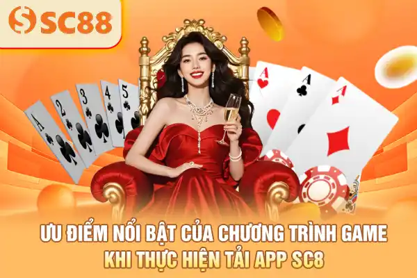 Ưu điểm nổi bật của chương trình game khi thực hiện tải app SC88