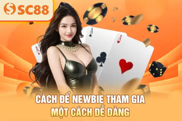 Cách để newbie tham gia một cách dễ dàng