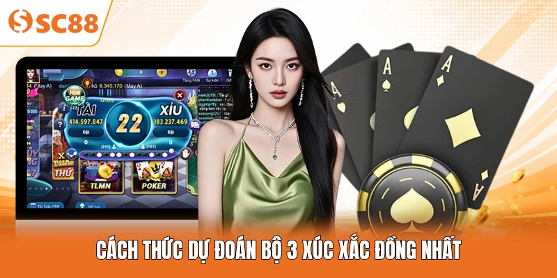 Cách thức dự đoán bộ 3 xúc xắc đồng nhất