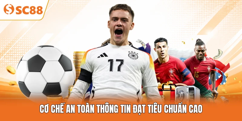 Cơ chế an toàn thông tin đạt tiêu chuẩn cao