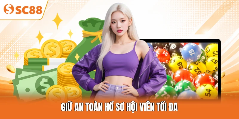 Giữ an toàn hồ sơ hội viên tối đa