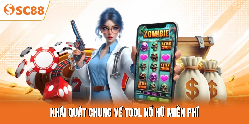 Khái quát chung về tool nổ hũ miễn phí