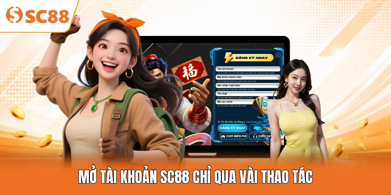 Mở tài khoản SC88 chỉ qua vài thao tác