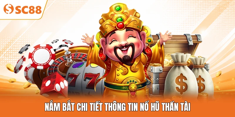 Nắm bắt chi tiết thông tin nổ hũ Thần Tài