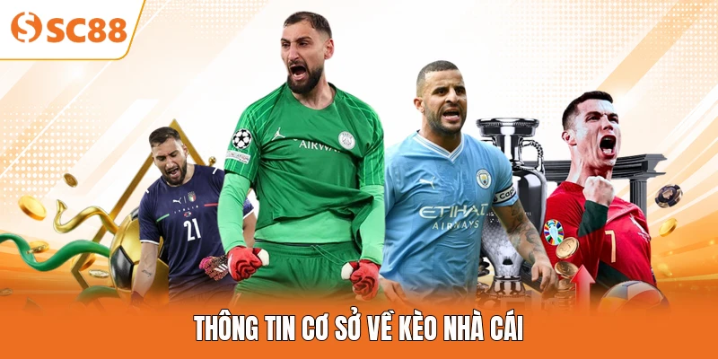 Thông tin cơ sở về kèo nhà cái