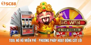 Tool Nổ Hũ Miễn Phí - Phương Pháp Hoạt Động Cốt Lõi