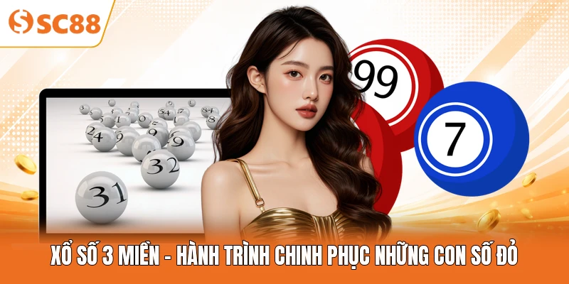 Xổ Số 3 Miền - Hành Trình Chinh Phục Những Con Số Đỏ